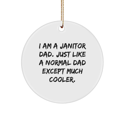 Funny Janitor Dad Gifts from Men, Unique 'I Am A Janitor Dad' Circle Ornament for Janitor Friends at Christmas Time - Image 1