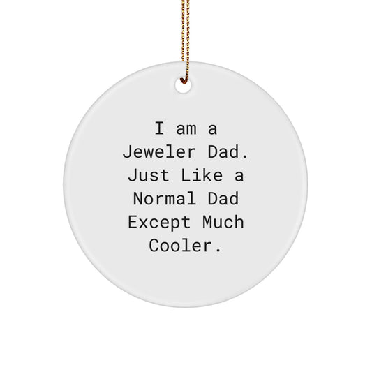 Unique Jeweler Gifts from Dad for Christmas - Funny Circle Ornament for Men, Women, Family, Friends, Coworkers - Image 1