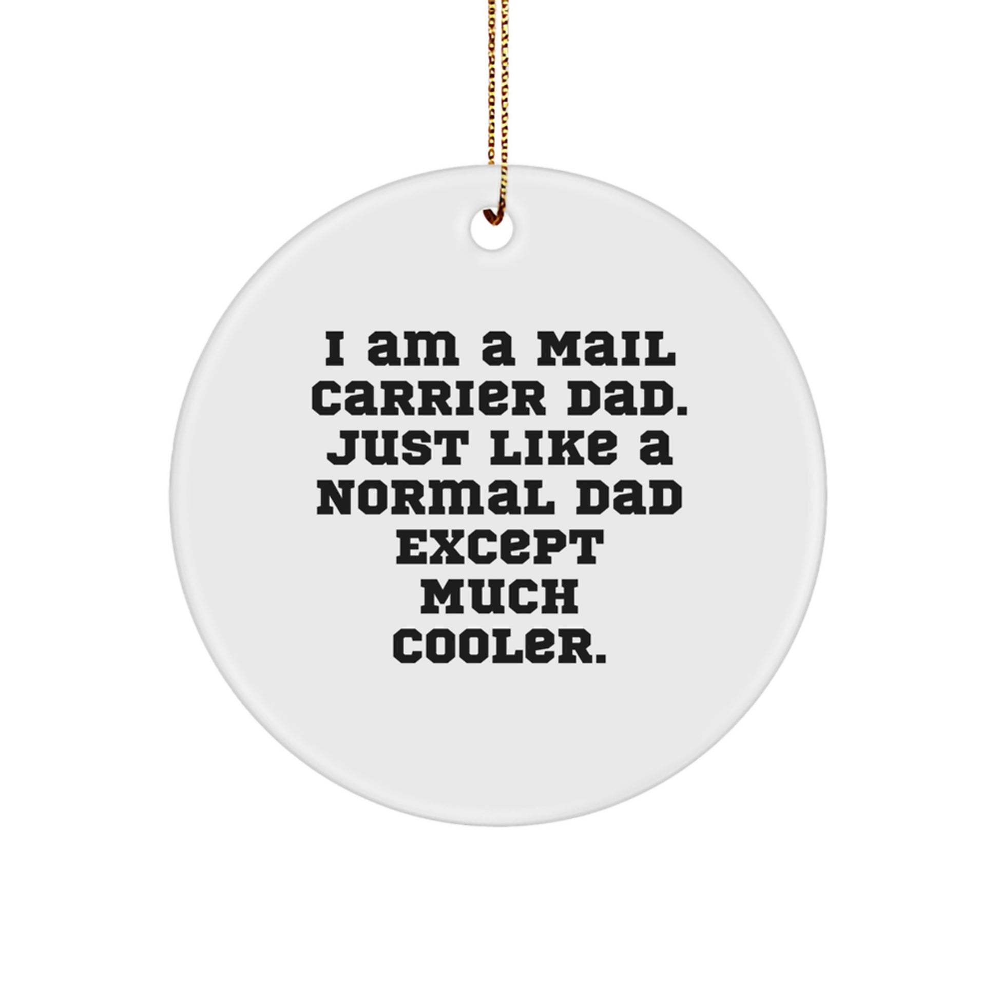Funny Mail Carrier Dad Gifts for Mail Carrier Men Christmas Unique Circle Ornament, Gifts from Dad to Mail Carrier - Image 1