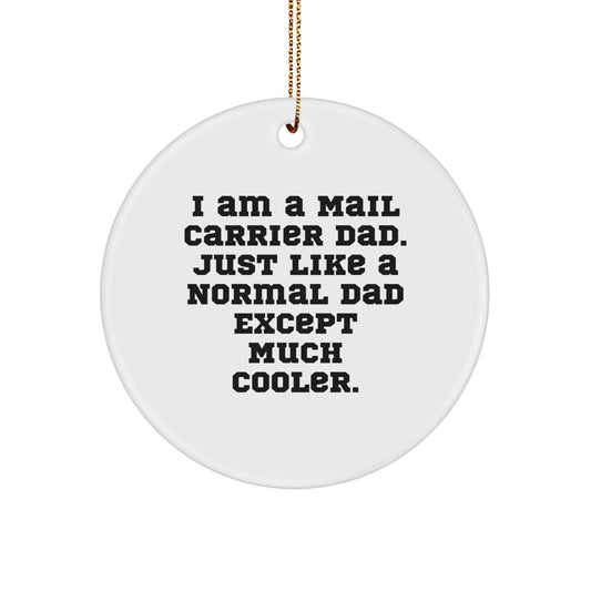 Funny Mail Carrier Dad Gifts for Mail Carrier Men Christmas Unique Circle Ornament, Gifts from Dad to Mail Carrier - Image 1