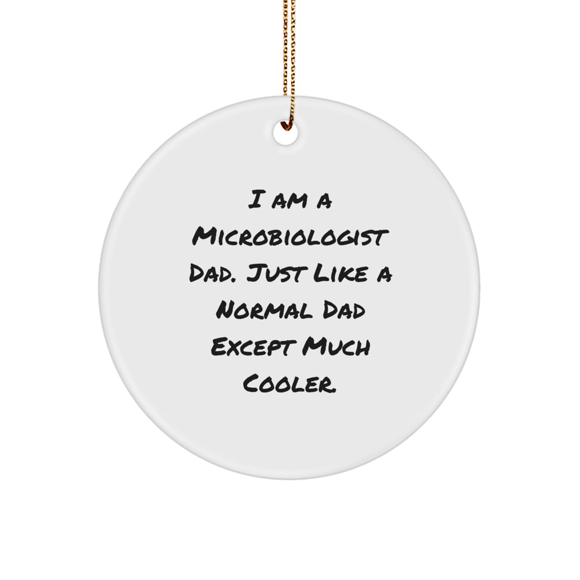 Funny Microbiologist Dad Gifts for Christmas Unique Circle Ornament from Men - Image 1