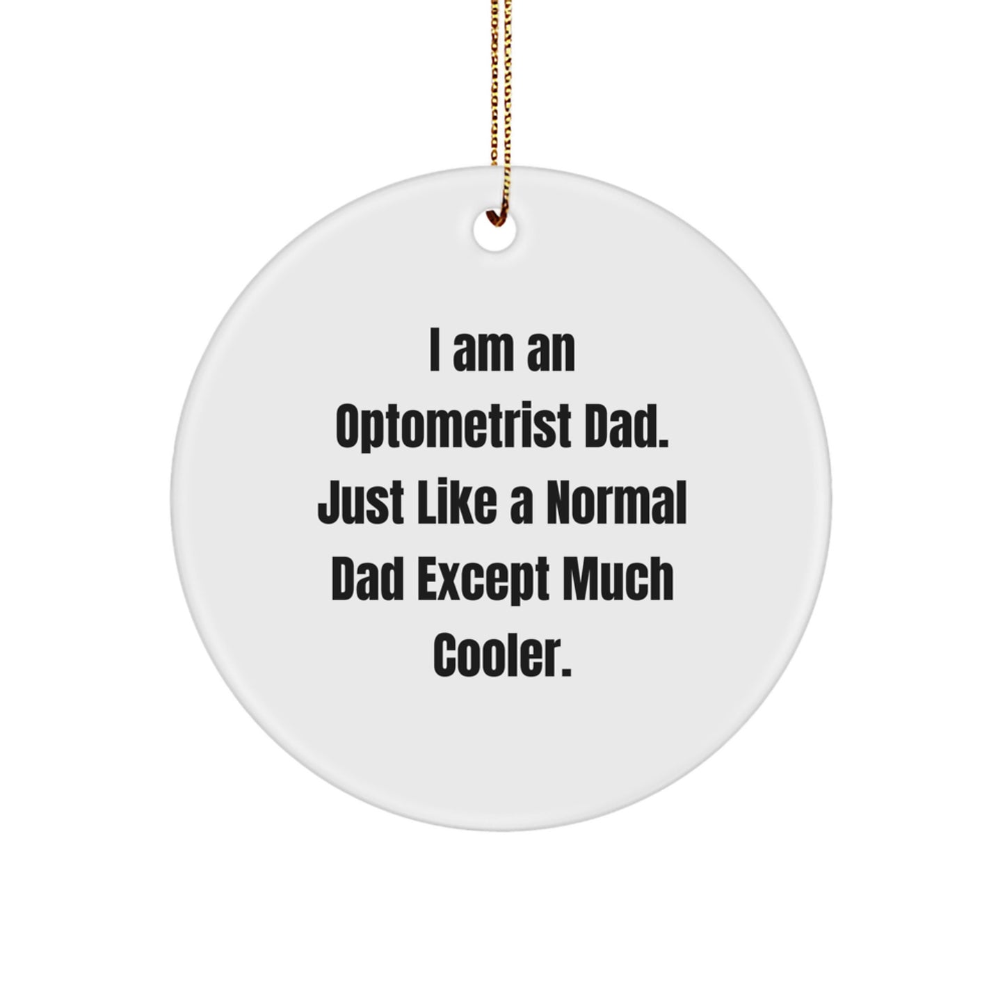 Optometrist Dad Gifts - Unique Circle Ornament for Optometrist Men - Funny Optometrist Christmas Decorations - Gifts from Dad to Optometrist Son - Image 1