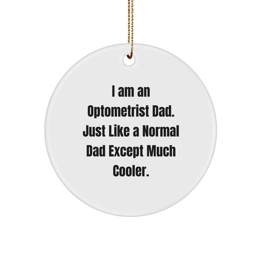 Optometrist Dad Gifts - Unique Circle Ornament for Optometrist Men - Funny Optometrist Christmas Decorations - Gifts from Dad to Optometrist Son - Image 1