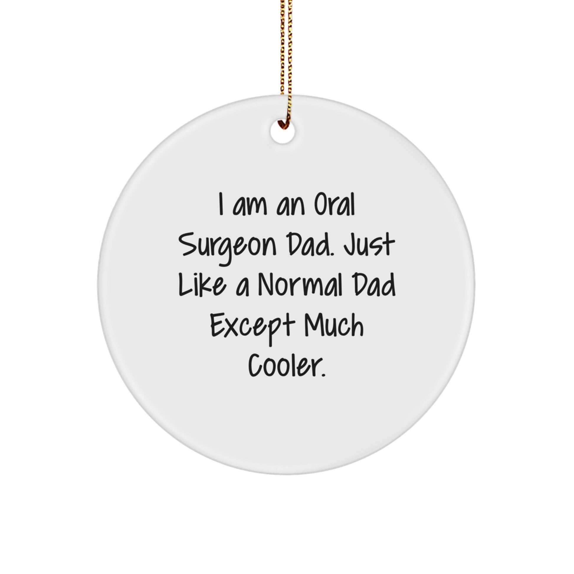 Funny Oral Surgeon Dad Gifts, Christmas Unique Gift Ideas for Oral Surgeon Men, Circle Ornament - Image 1