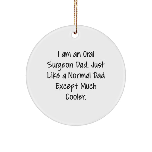 Funny Oral Surgeon Dad Gifts, Christmas Unique Gift Ideas for Oral Surgeon Men, Circle Ornament - Image 1