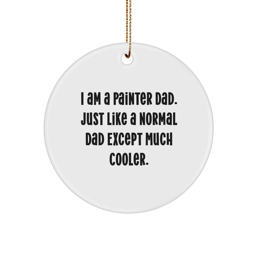 Funny Painter Dad Christmas Circle Ornaments Gifts from Men to Friends, Gifts for Painter Dads - Unique White Circle Ornament - Image 1