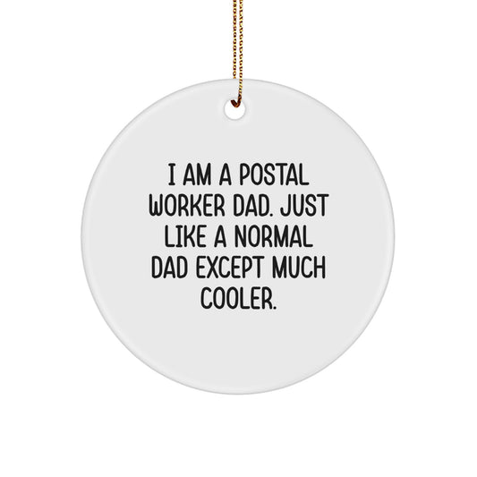 Funny Postal Worker Gifts for Men - I Am A Postal Worker Dad Circle Ornament, Unique Christmas Decorations for Office, Home - Image 1