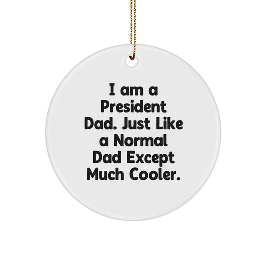 Funny President Dad Circle Ornament Gifts from Men to President for Christmas Unique - Image 1