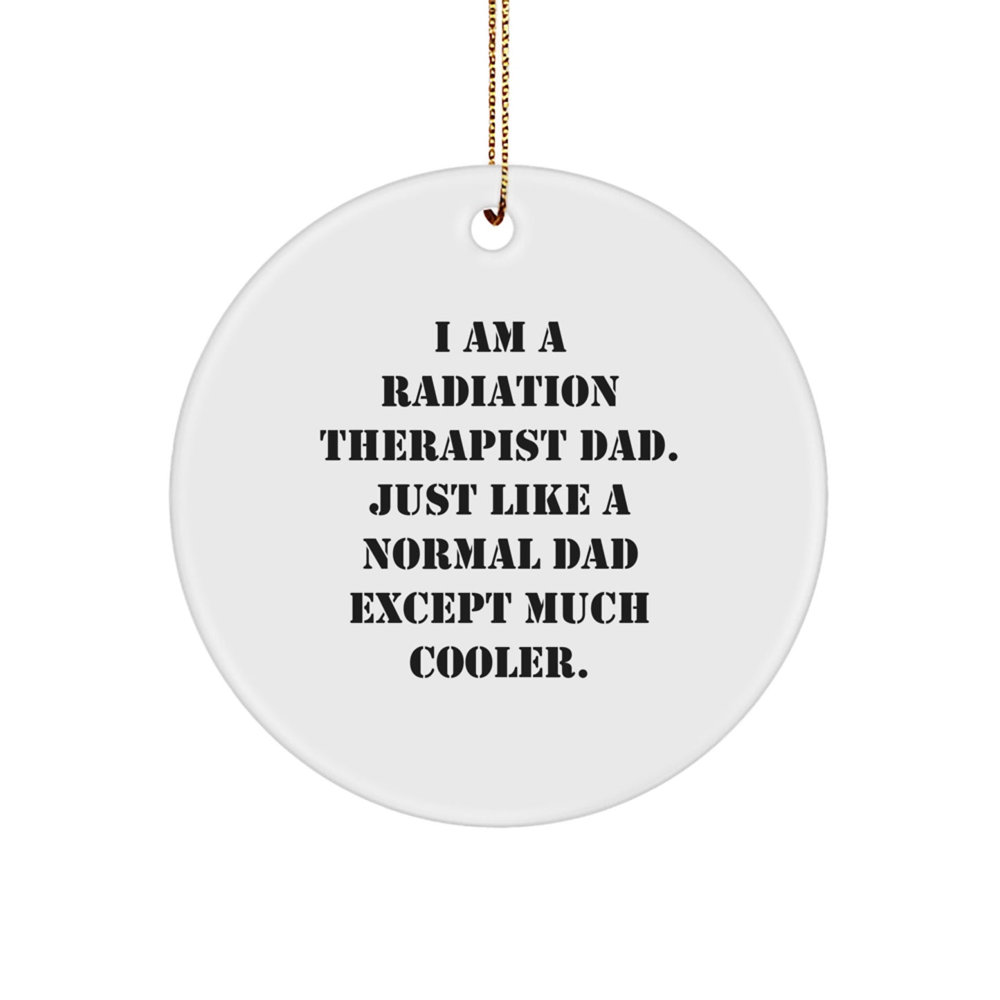 Cool Radiation Therapist Dad Circle Ornament for Men Gifts from Family - Image 1