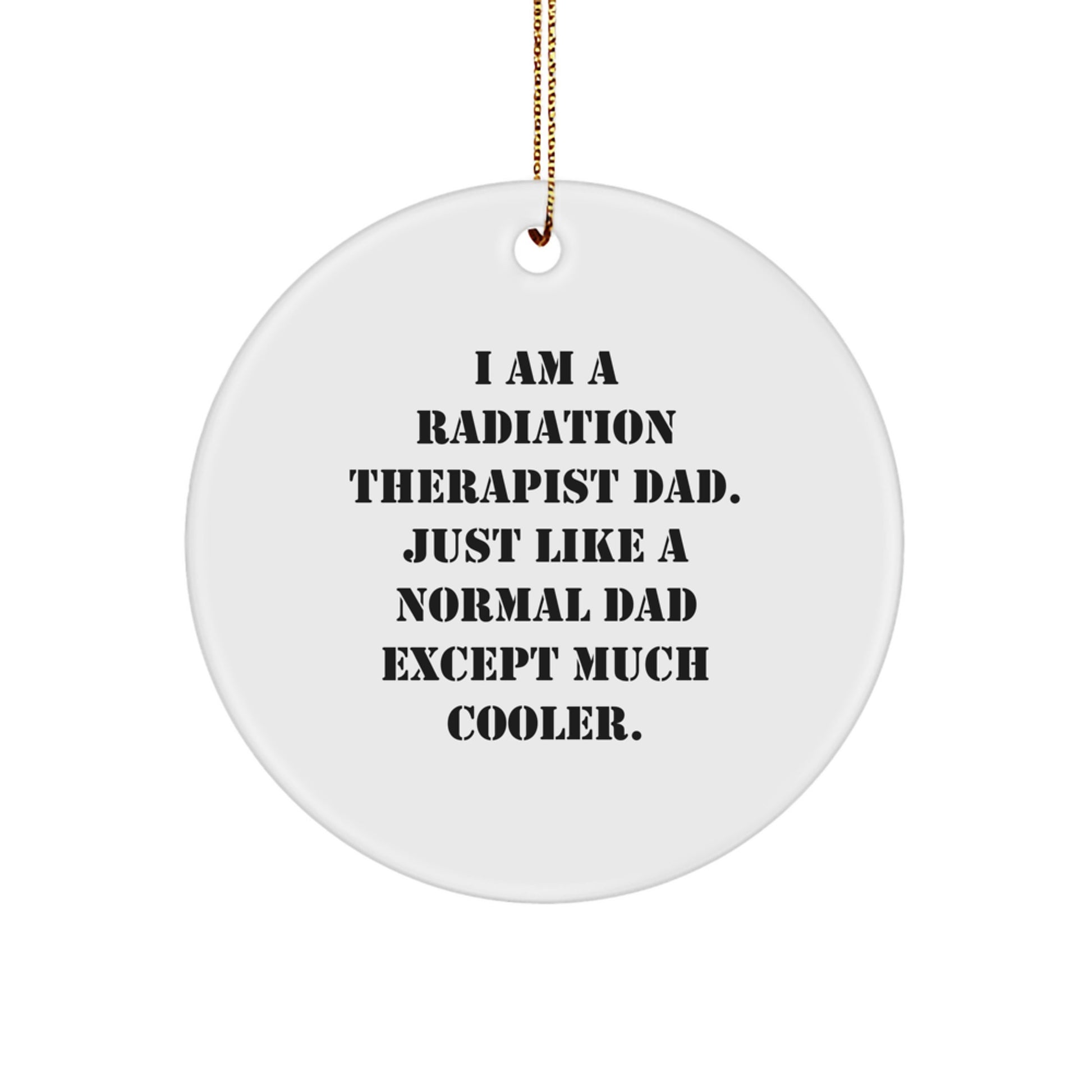 Cool Radiation Therapist Dad Circle Ornament for Men Gifts from Family - Image 1