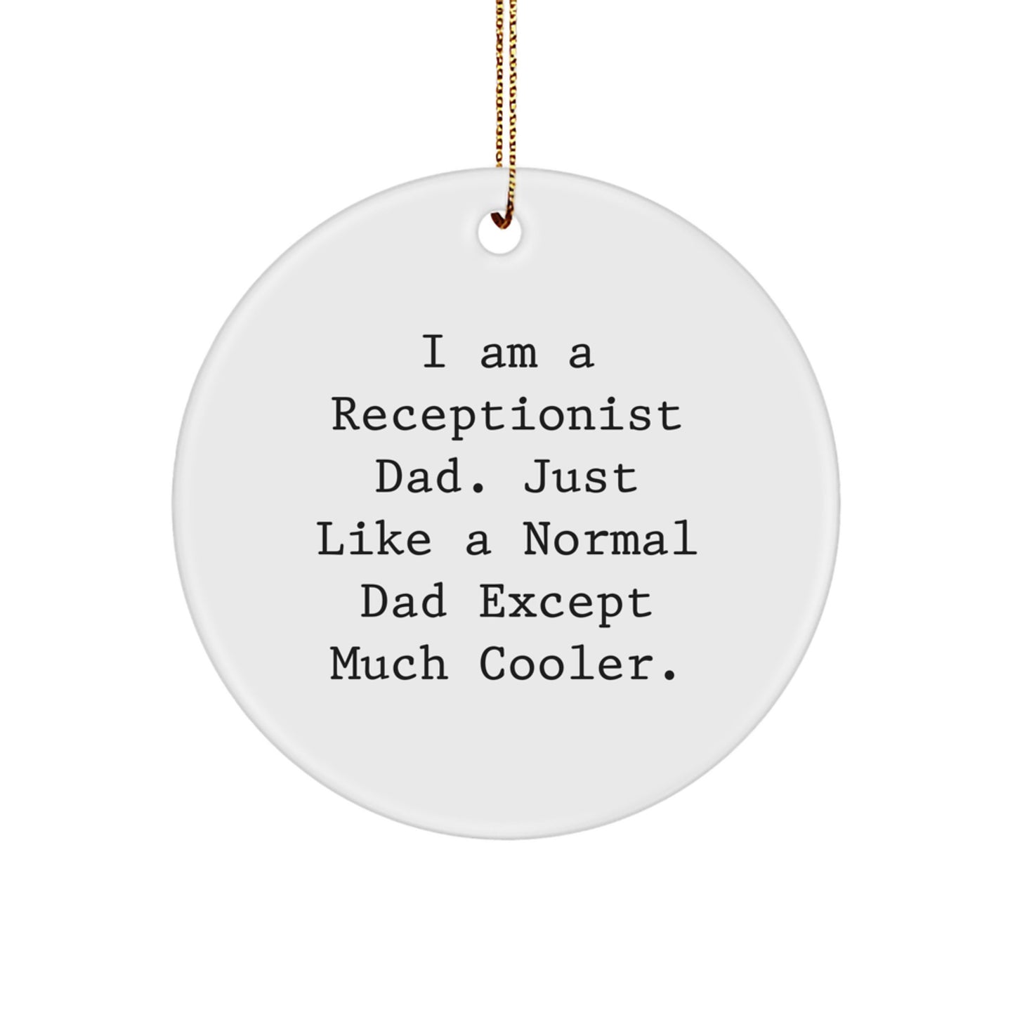Funny Receptionist Gifts from Dad, Unique Circle Ornament for Receptionist, Christmas Unique Gifts - Image 1