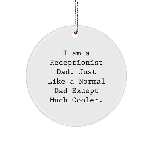 Funny Receptionist Gifts from Dad, Unique Circle Ornament for Receptionist, Christmas Unique Gifts - Image 1
