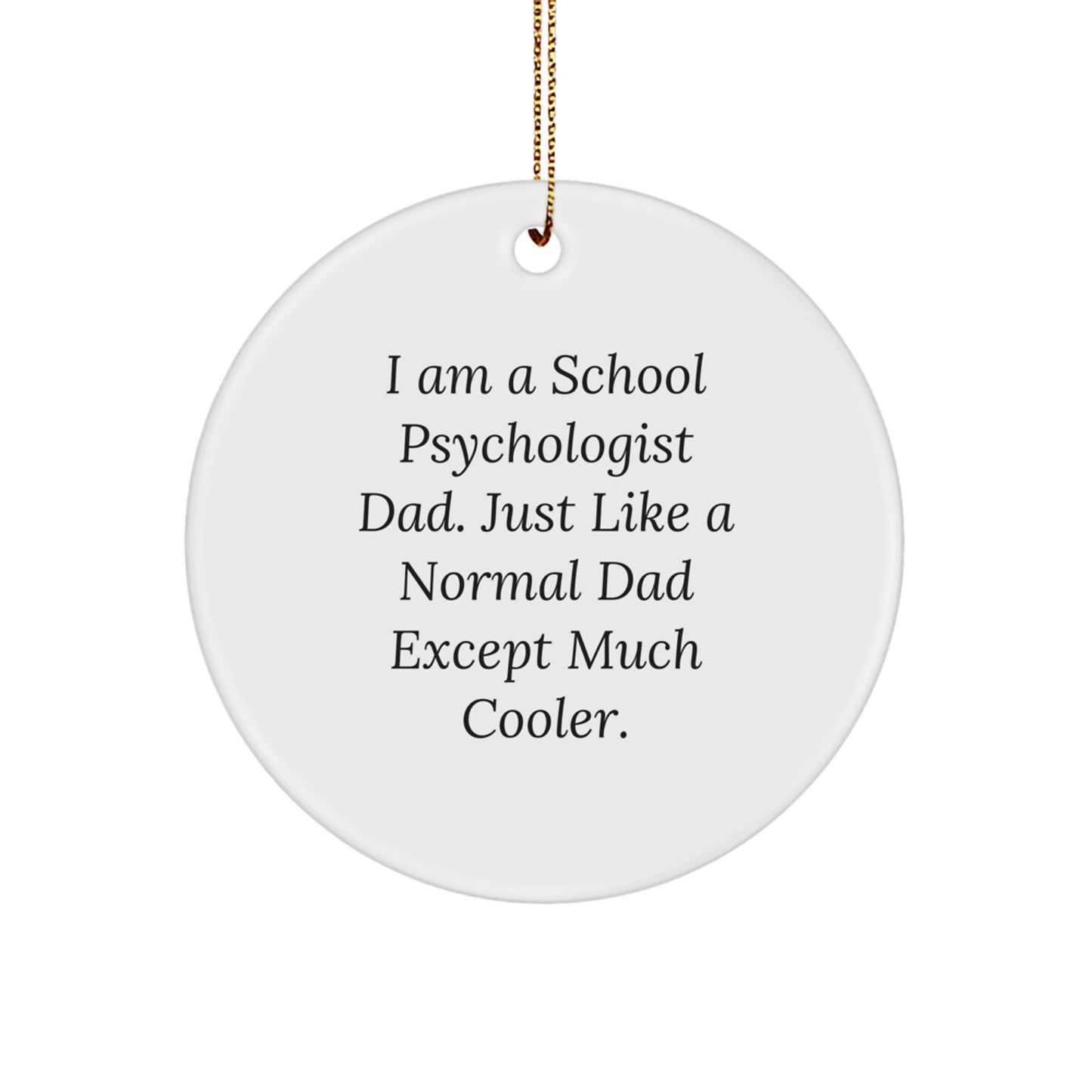 Funny School Psychologist Gifts, Circle Ornaments for Dad, Christmas Unique Gifts from Men, Gifts for School Psychologist Dads - Image 1