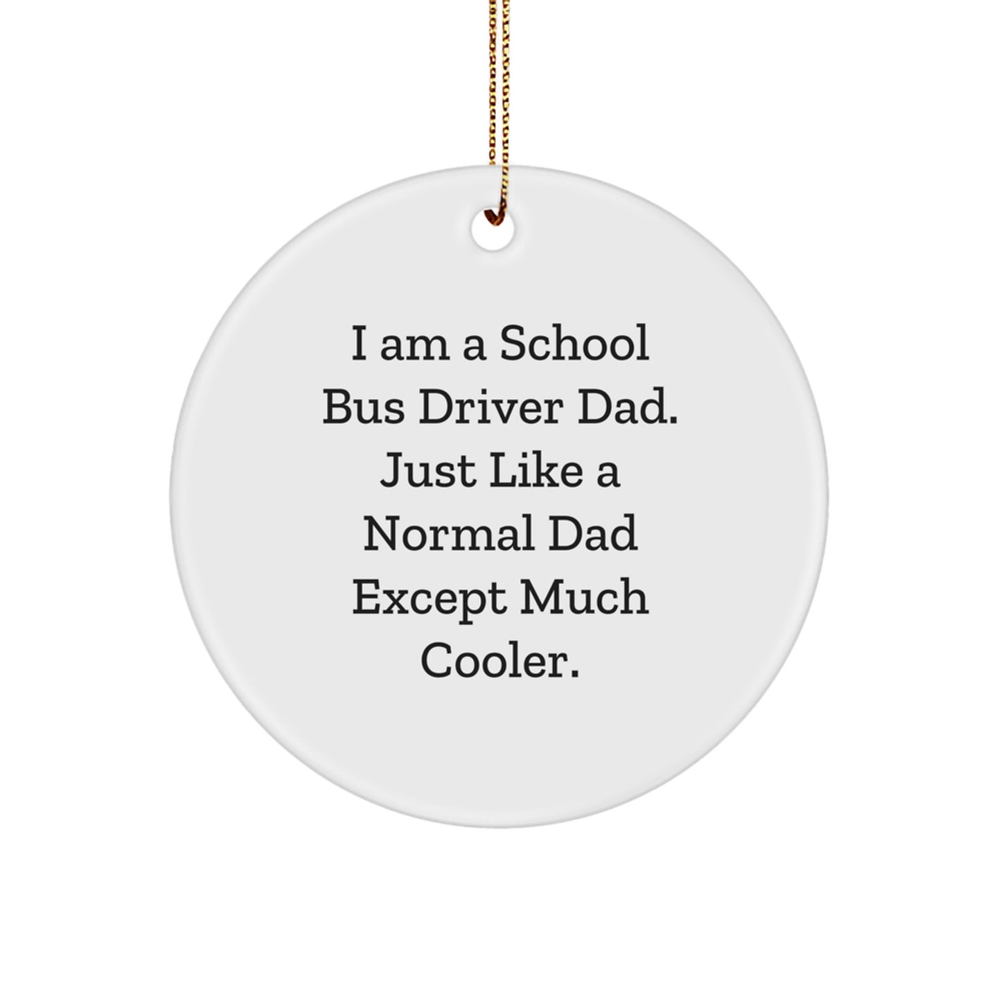 Funny School Bus Driver Gifts for Men from Dad - School Bus Driver Dad Ornament - Image 1