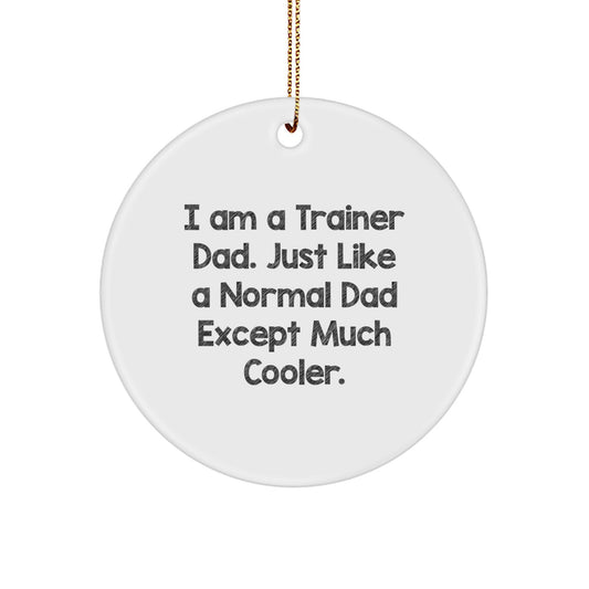 Funny Trainer Gifts from Dad to Trainer - I Am A Trainer Dad - Christmas Unique Gifts for Trainer Men - Image 1