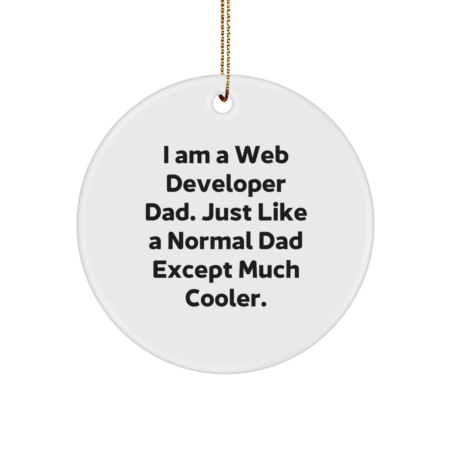 Web Developer Dad Gifts from Family, Funny Web Developer Circle Ornament for Christmas Unique Gifts - Image 1