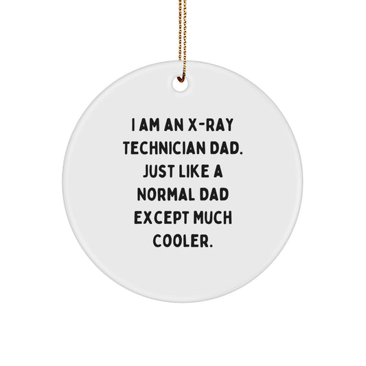 X-Ray Technician Gifts from Dad - Funny Circle Ornament for X-Ray Technician Men, X-Ray Technician Unique Christmas Unique Gifts, Personalized X-Ray Technician Dad - Image 1