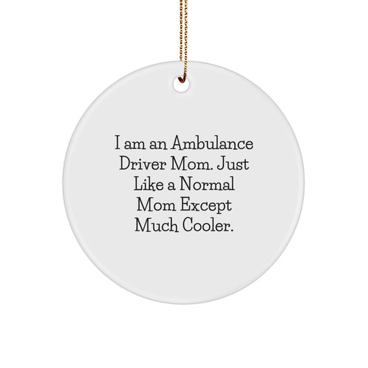 Ambulance Driver Mom Gifts, Unique Circle Ornament, Funny 'I'm an Ambulance Driver Mom' Christmas Decoration for Ambulance Driver, Ambulance Driver, Ambulance Driver Mom Gifts - Image 1