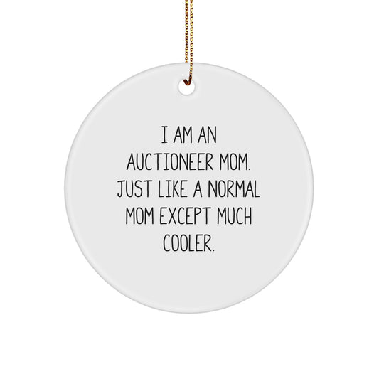 Funny Auctioneer Mom Gifts for Auctioneer Friends, Unique Circle Ornament with I Am An Auctioneer Mom Quote, Christmas Decorations from Friends - Image 1