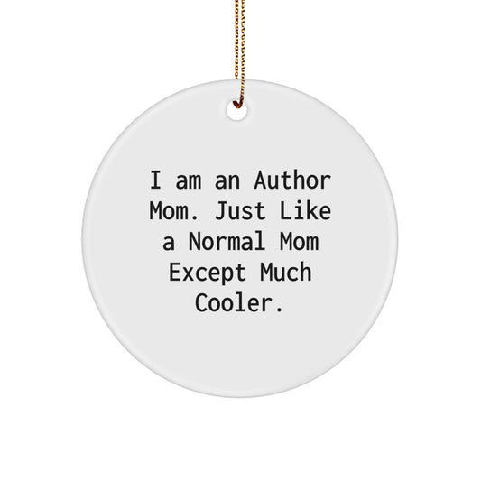 Author Mom's Funny Circle Ornament, Gifts from Mom to Author, Author Gifts for Christmas - Image 1