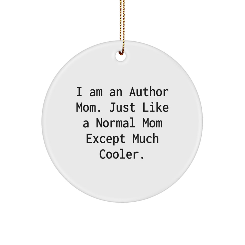 Author Mom's Funny Circle Ornament, Gifts from Mom to Author, Author Gifts for Christmas - Image 1