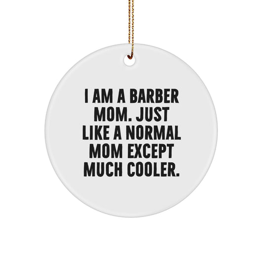 Funny Barber Mom Gifts from Friends for Men - Circle Ornament, White, Christmas Unique Presents - Image 1