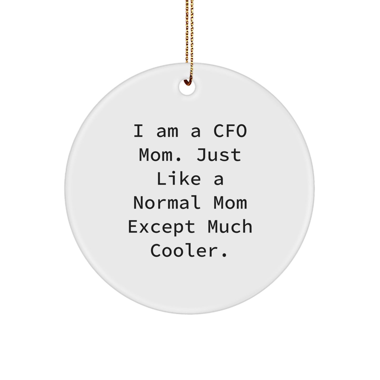 Funny CFO Mom Gifts from Family for Christmas Unique Circle Ornament - Image 1