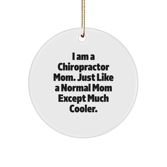 Chiropractor Gifts from Mom - Circle Ornament for the Cooler Chiropractor, Funny Christmas Memorable Present for Chiropractor Friends and Family - Image 1