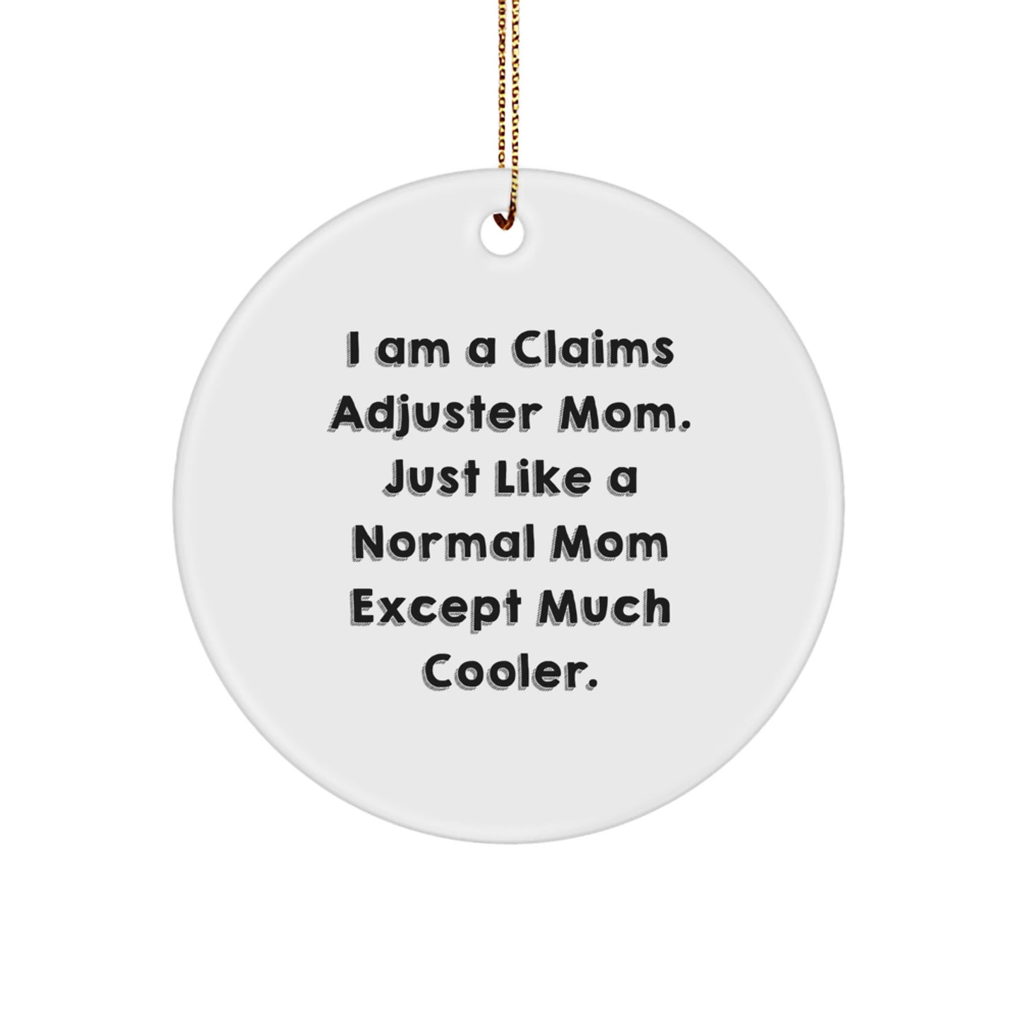 Funny Claims Adjuster Mom Gifts for Claims Adjuster, Unique Circle Ornament for Christmas - Gifts from Family, Friends, or Coworkers - Image 1