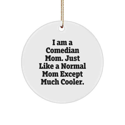 Funny Comedian Mom Gifts from Friends, Comedian Circle Ornament, Christmas Unique Gifts for Comedian Mom - Image 1