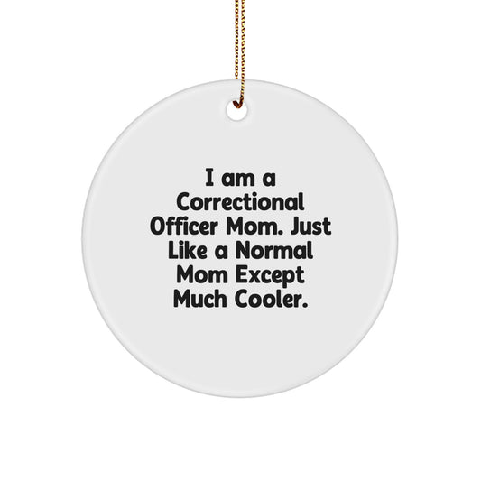 Gifts from Family, Correctional Officer Mom Ornaments, Funny Circle Ornament, Correctional Officer Christmas Unique Gifts - Image 1