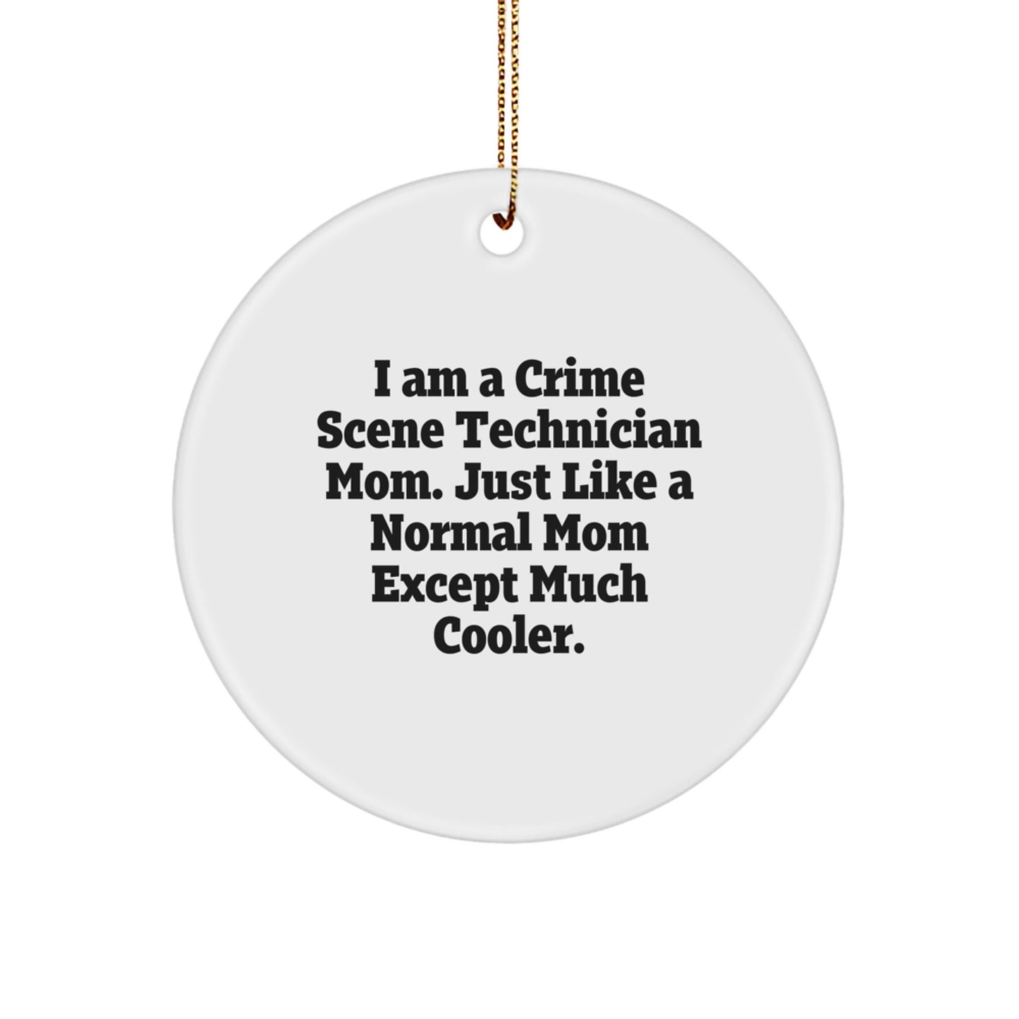 Funny Crime Scene Technician Circle Ornaments Gifts from Mom to Crime Scene Technician Dad for Christmas - Image 1