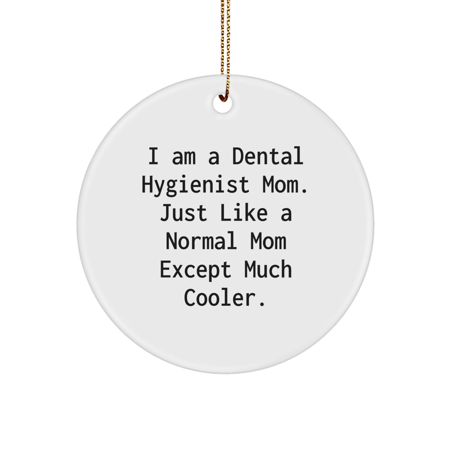 Funny Dental Hygienist Mom Gifts for Coworkers, Unique Christmas Unique Circle Ornaments for Dental Hygienist Women - Image 1