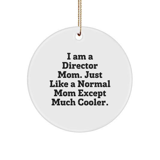 Funny Director Mom Gifts for Men from Friends with 'I Am A Director Mom' Circle Ornament for Christmas Unique Presents - Image 1