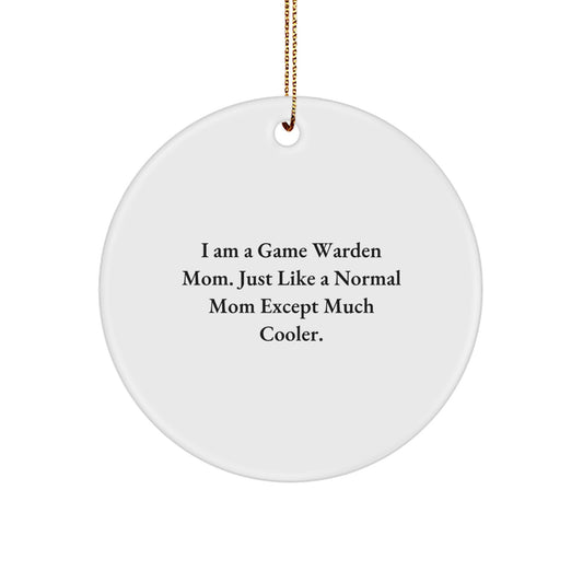 Game Warden Gifts from Family - I Am A Game Warden Mom Circle Ornament, Funny Mother's Day Unique Gift for Game Wardens, Christmas Unique Ornament - Image 1