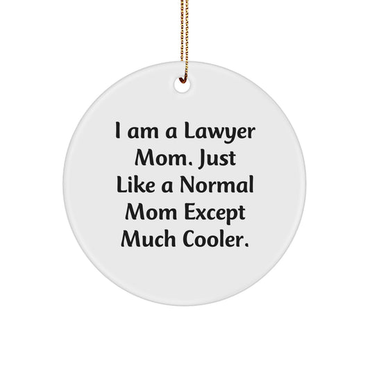 Funny Lawyer Mom Circle Ornament, White, Gifts from Men to Lawyer Friends at Christmas, Great Lawyer Gifts for Women - Image 1