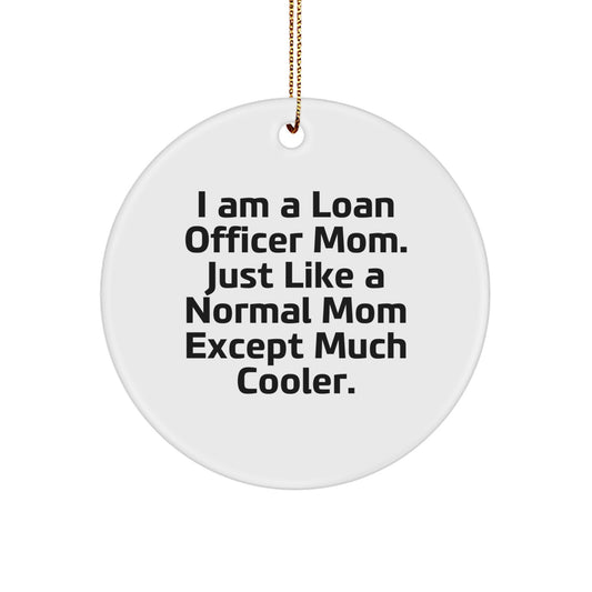 Loan Officer Mom Gifts - Funny Circle Ornament Gifts from Mom to Loan Officer - Christmas Unique Gifts for Loan Officer Mom - Image 1