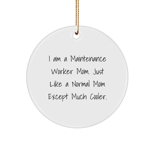Funny Maintenance Worker Mom Circle Ornaments Gifts from Friends for Christmas Unique Gifts - Image 1