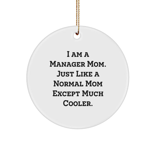 Funny Manager Mom Circle Ornaments Gifts for Managers from Friends, Circle Ornament Funny Quotes Christmas Unique Gifts for Manager Mom, Manager Mom Gifts - Image 1