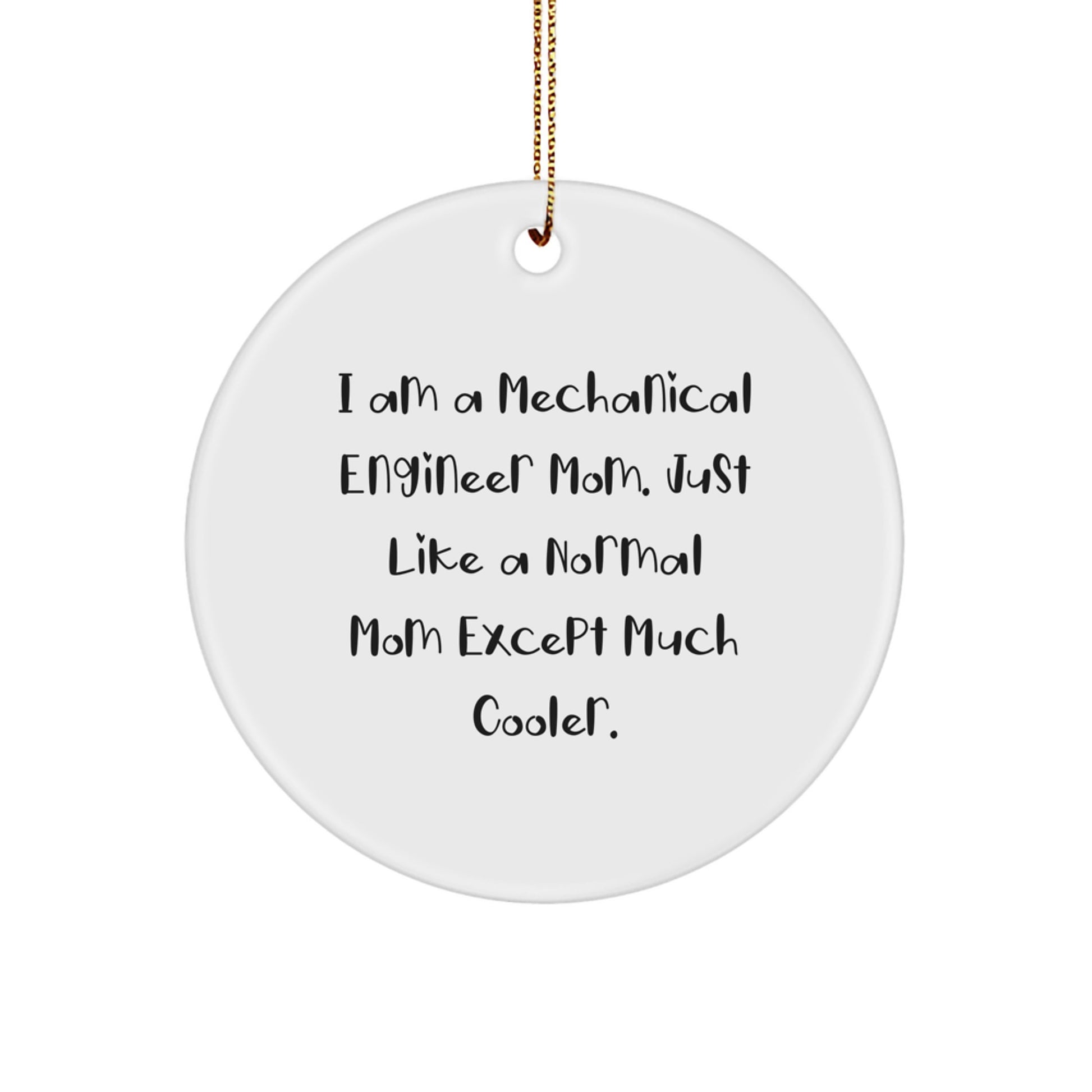 Funny Mechanical Engineer Mom Gifts for Him, Circle Ornament, Unique Christmas Memorable Presents from Men to Friends - Image 1
