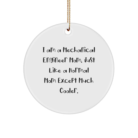 Funny Mechanical Engineer Mom Gifts for Him, Circle Ornament, Unique Christmas Memorable Presents from Men to Friends - Image 1