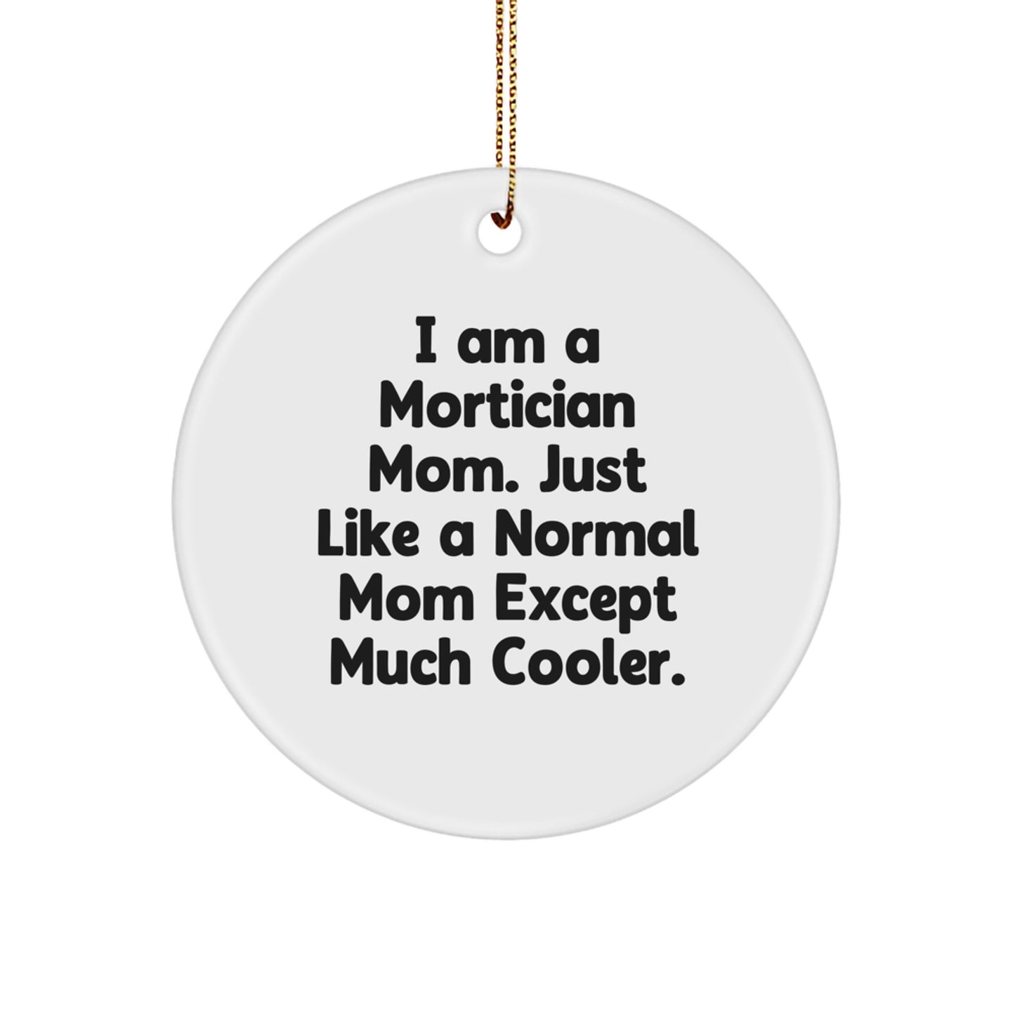 Funny Mortician Gifts from Friends for a Mortician Mom, Cute Christmas Circle Ornament - Image 1
