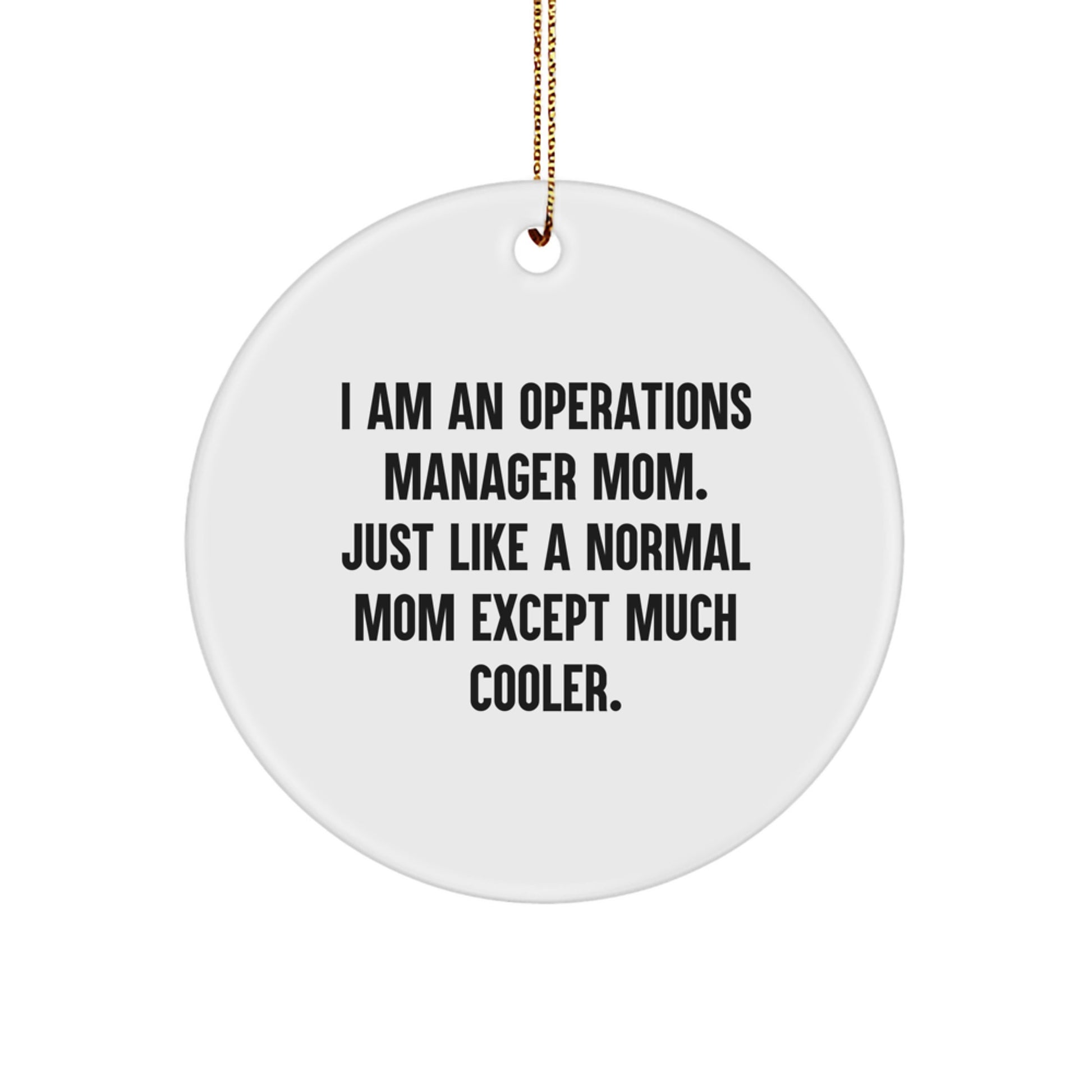 Funny Operations Manager Gifts for Office Christmas Decorations, 'I Am An Operations Manager Mom' Circle Ornament, White, Gifts from Mom to Operations Manager - Image 1