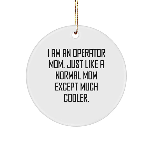 Funny Operator Mom Gifts from Friends and Family for Christmas Unique Circle Ornament, I Am 'An Operator Mom', Operator - Image 1