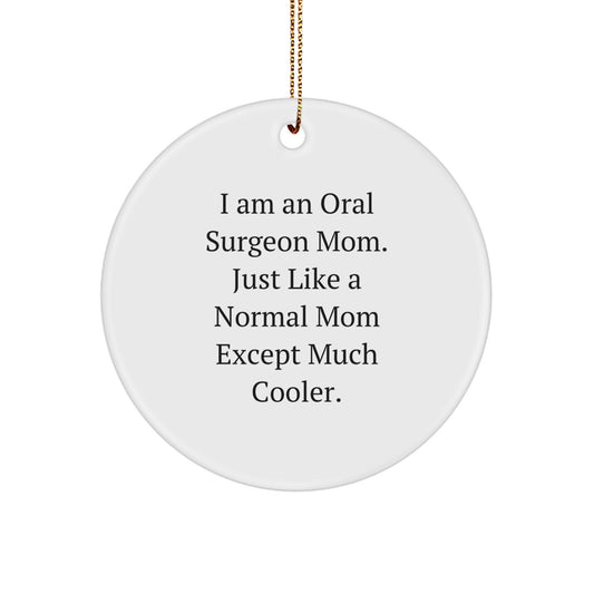 Funny Oral Surgeon Mom Gifts for Christmas - Unique Circle Ornament from Friends and Family - Image 1