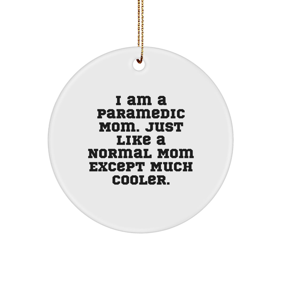 Funny Rescue Worker Gifts for Women - Rescue Worker Mom Ornament, Circle Ornament with Inspirational Quote, Gifts from Women to Rescue Worker Friends - Image 1