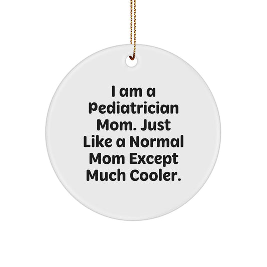 Funny Pediatrician Gifts from Mom to Pediatrician, Unique Christmas Unique Gifts for Pediatrician, Circle Ornament for Pediatrician Mom - Image 1