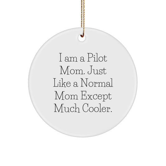 Pilot Mom Gifts for Men, Pilot Mom Christmas Unique Gifts from Family, 'I Am A Pilot Mom' Circle Ornament for Pilot Enthusiasts - Image 1