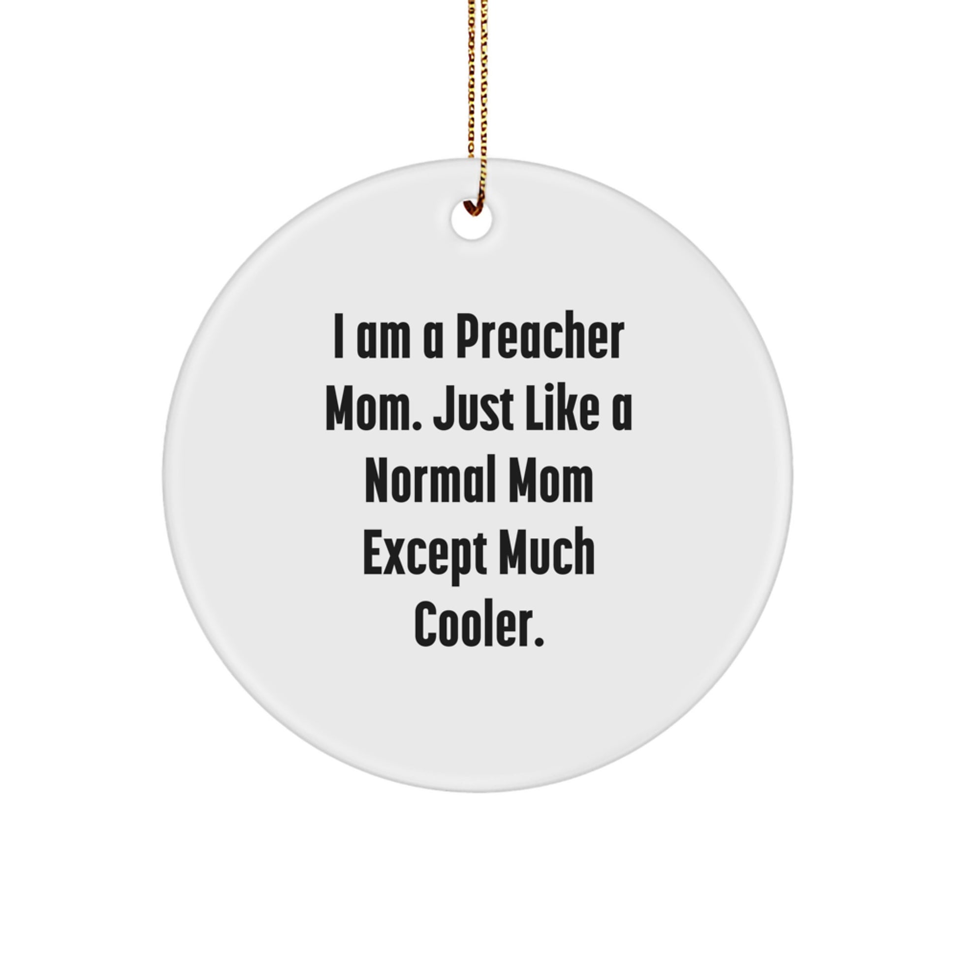 Preacher Gifts from Family to Family, Preacher Mom Christmas Unique Circle Ornament, I Am A Preacher Mom Gifts for Friends - Image 1