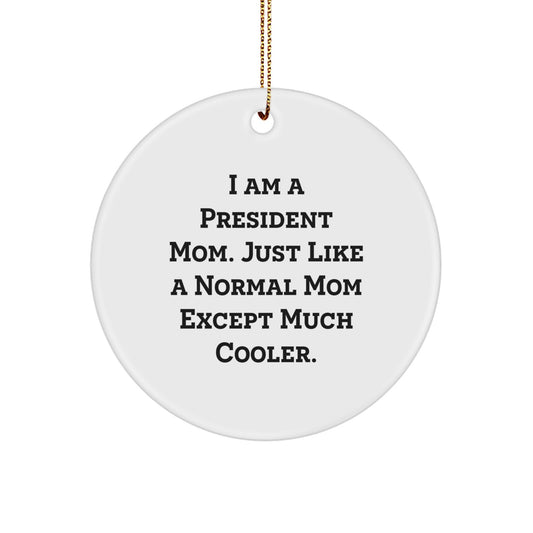 Funny President Mom Gifts, President Circle Ornament, Christmas Unique Gifts from Family to President - Image 1